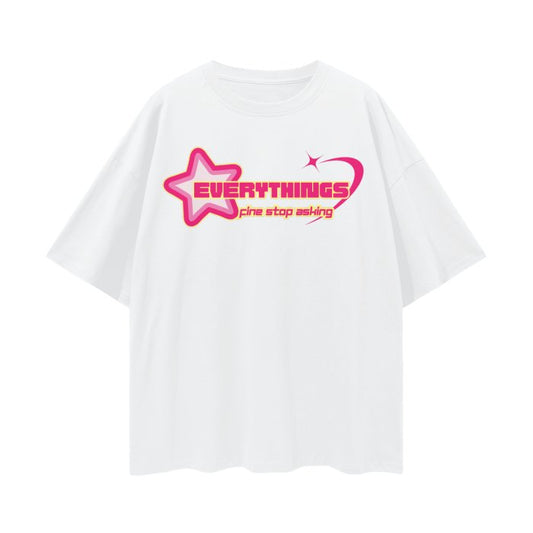 “Stop Asking” Oversize Tee - Everything's Fine